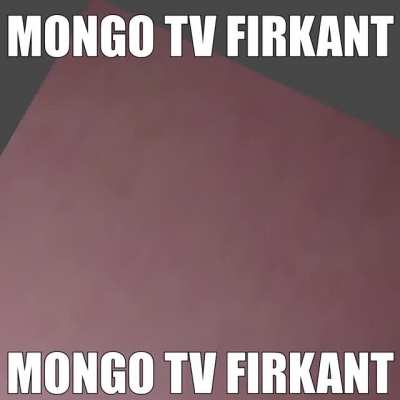 MONGO TV FIRKANT 😨