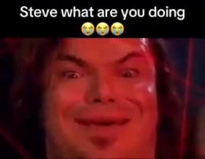 Steve what are you doing 😭😭😭