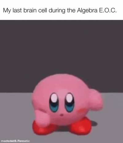 8 school days before my Algebra E.O.C.