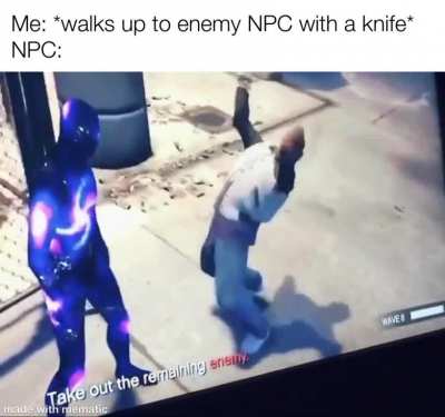 Calm down I haven’t stabbed you yet