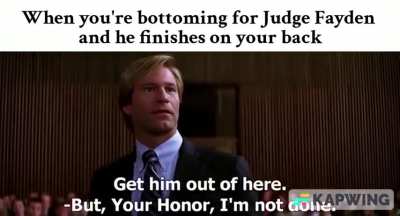 Leverage on Judge Fayden and a DA brave enough to prolapse