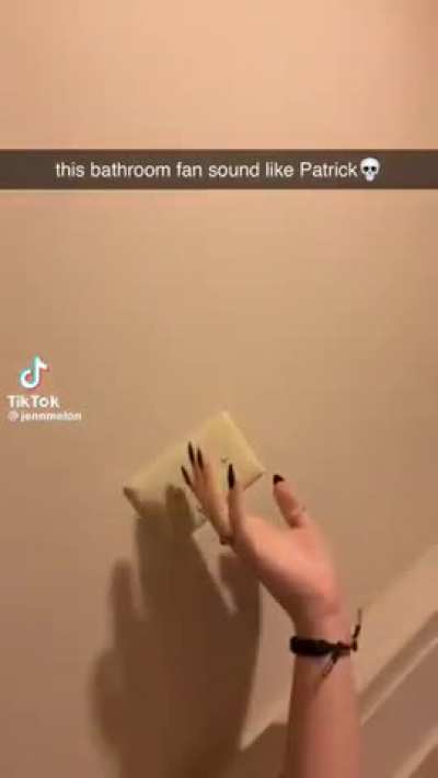 this bathroom fan sound like Patrick💀