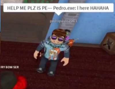 dont let pedro.exe get to u 😟😟😭😭😖😭