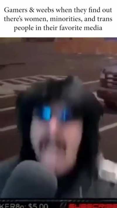 Gamers & weebs when they find out there's women, minorities, and trans people in their favorite media