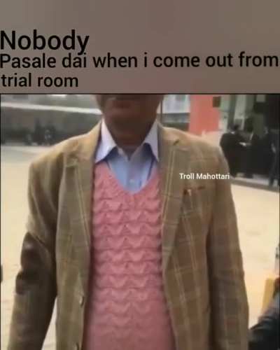 This is so accurate, Everytime, every cloth. Creds: troll mahottari