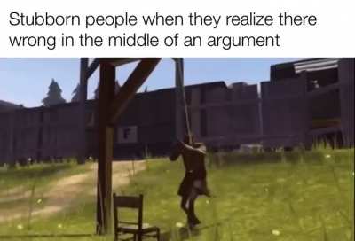 We stubborn people rather die