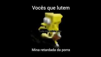 Vocês que lutem...