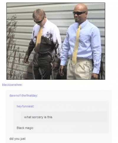 Black magic huh?