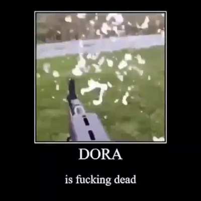 Dora Fucking Dies