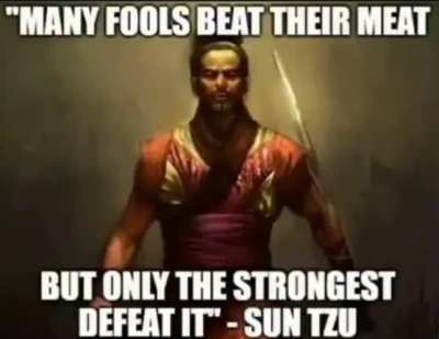 Sun Tzu says :