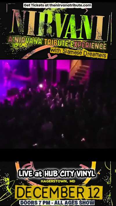Nirvana and Smashing Pumpkins tributes on 12/12 in Hagerstown, MD. All Ages Show!