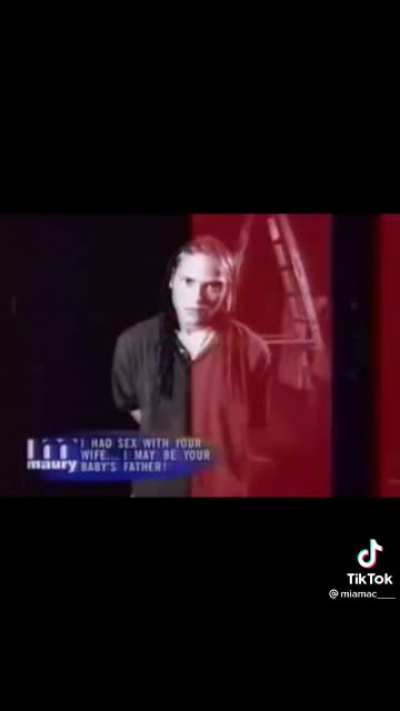 Maury was wild back in the day…