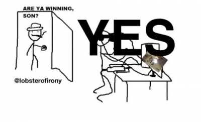 Are ya winning