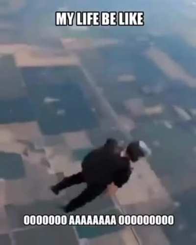 My life be like oooooh aaaaah
