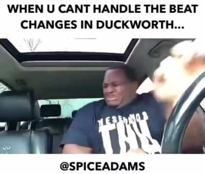 I mean, I couldn’t really handle the beat changes either