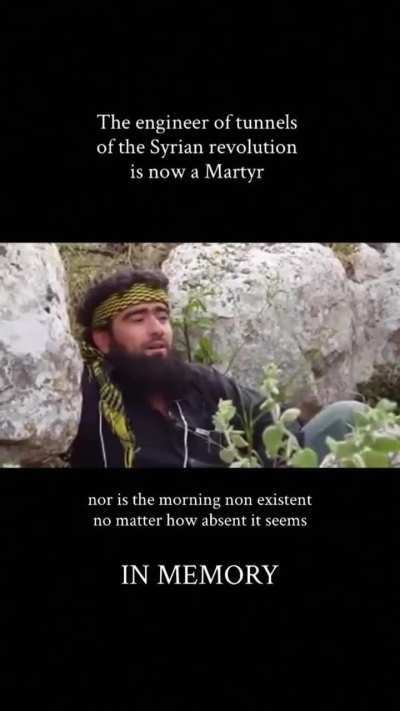 May Allah accept Abu Musab Shanan, the commander who gave his life day before yesterday at Lafarge Plant while cleaning out the zio-marxists of the SDF — He oversaw some of the most famous tunnel bombs against the former Regime