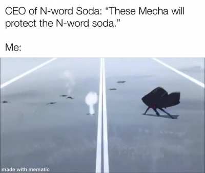 I will have the N-word soda!!!