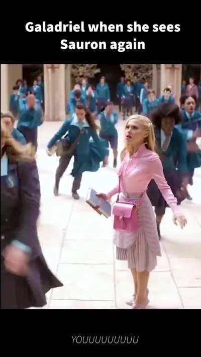 Galadriel when she sees Sauron