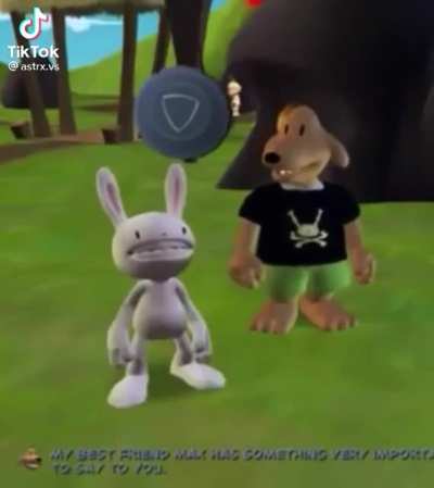 My friend max has something very important to say to you
