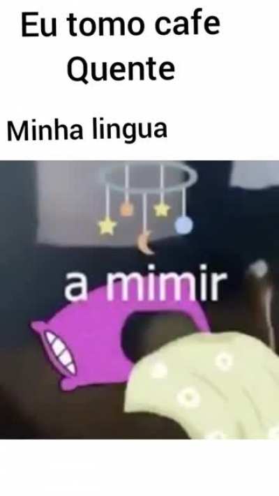 Vc fica o dia inteiro con sua lingua dormente chega a até parecer q sua lingua é baiana