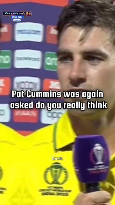 Pat Cummins said..