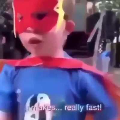 “It makes... really fast!”