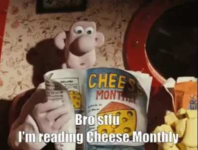 Smh when mfers won't let me get my cheese on