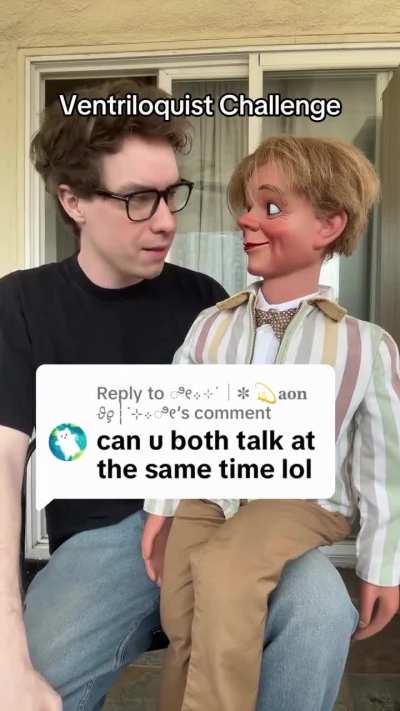 Ventriloquist and the puppet speaking at the same time!