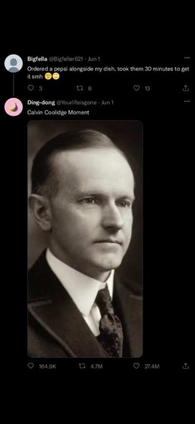 I dreamt that whenever someone posted about an inconvenience online, people would reply with a picture of Calvin Coolidge and say “Calvin Coolidge moment” followed by this song: