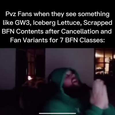 PvZ Fans when they See something like GW3…