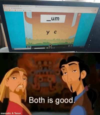 Both is good