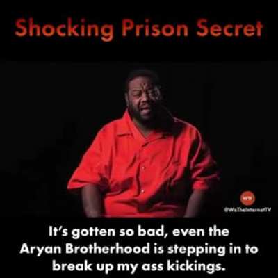 Prison is real tough