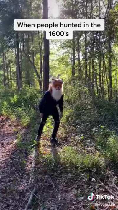 When People hunted in the 1600’s. (EvcNoble)