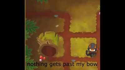nothing gets past my bow