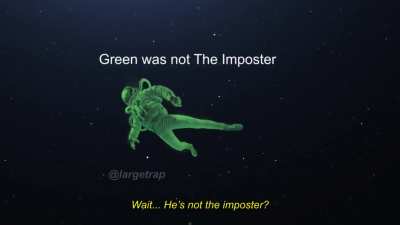 WAIT he's not the imposter