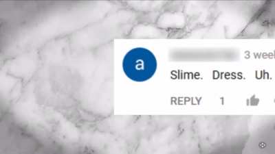 Slime. Dress. Uh. Aaaaaaaaaaaaaaaaaaaaaaaaa