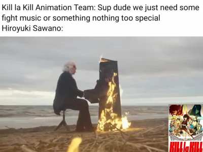Sawano GOAT 🐐 [Kill la Kill]