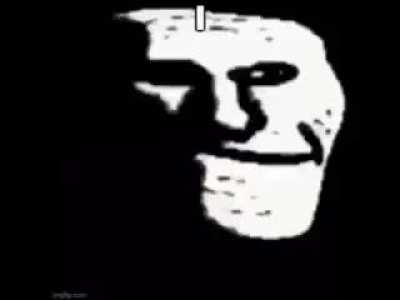 Troll face (he is songing)