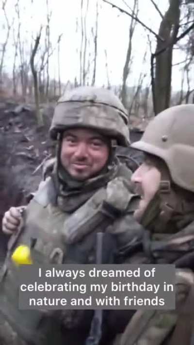 It’s one of our guys‘ birthday Which are now on one of the most active sections of the front. But no matter what, they retain morale and humor.