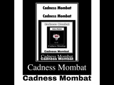 Cadness Mombat