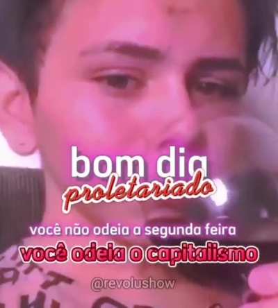 bom dia proletariado!
