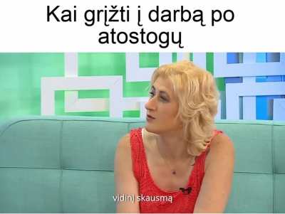 Vidinį skausmą...
