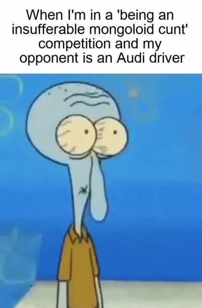 Now excuse me while I drive up the arse of EVERY SINGLE FUCKING CAR ON THE ROAD