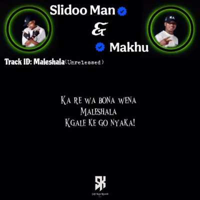 Slidoo Man ft Makhu SA - Maleshala (Unreleased)