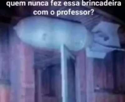 quem nunca?