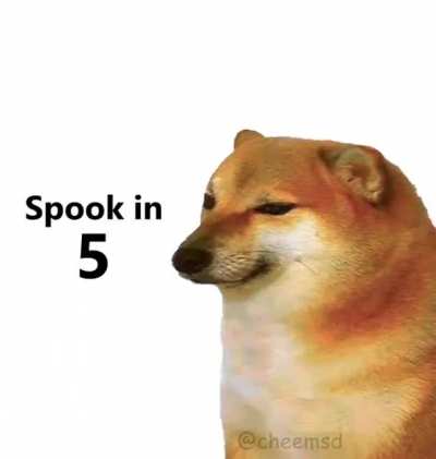 Dont scare you