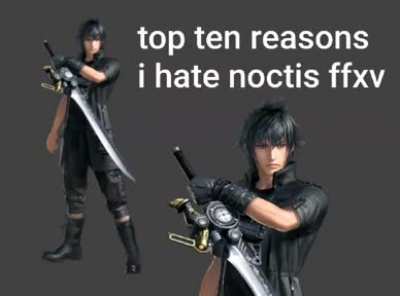 top 10 reasons i hate noctis
