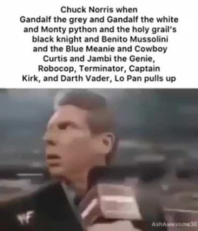 Chuck Norris when