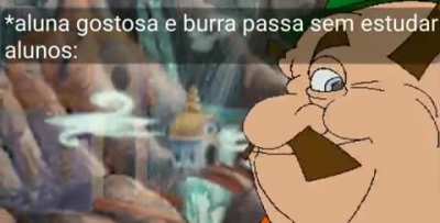 Sacanagem pô, ela deu duro pra passar.