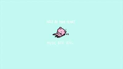 hole in your heart music box version! :)
